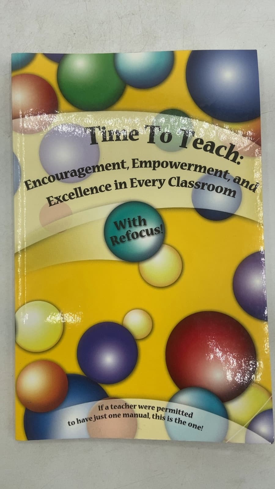 Time To Teach: Encouragement, Empowerment, and Excellence in Every Classroom by Rick Dahlgren and Judy Hyatt - title page