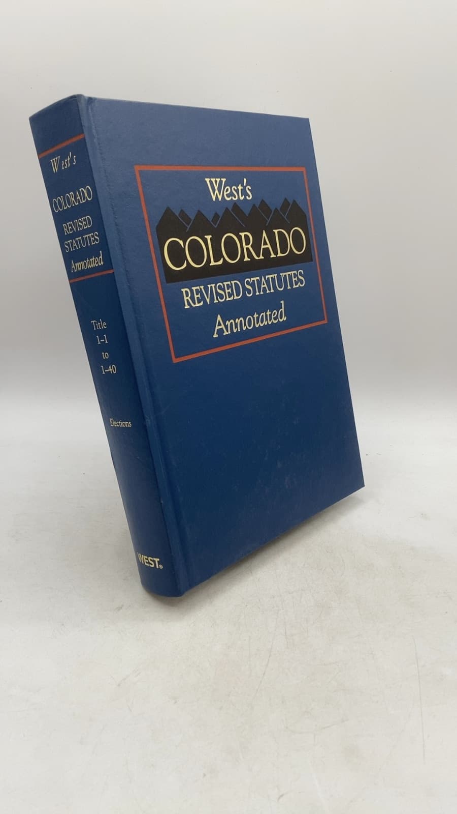 West's Colorado Revised Statutes Annotated: Title 1 Elections 1-1 to 1-40 - front cover
