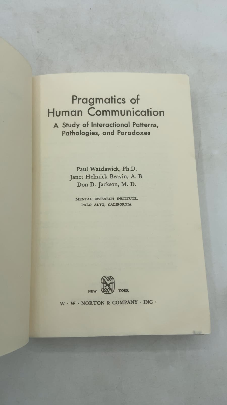 Pragmatics of Human Communication: A Study of Interactional Patterns, Pathologies, and Paradoxes by Paul Watzlawick, Janet Helmick Beavin, Don D. Jackson - title page