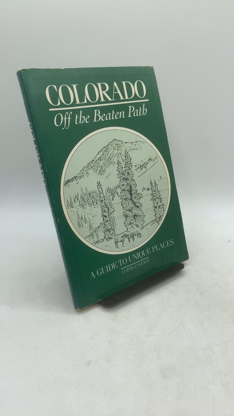 Colorado Off the Beaten Path by Curtis Casewit - front cover