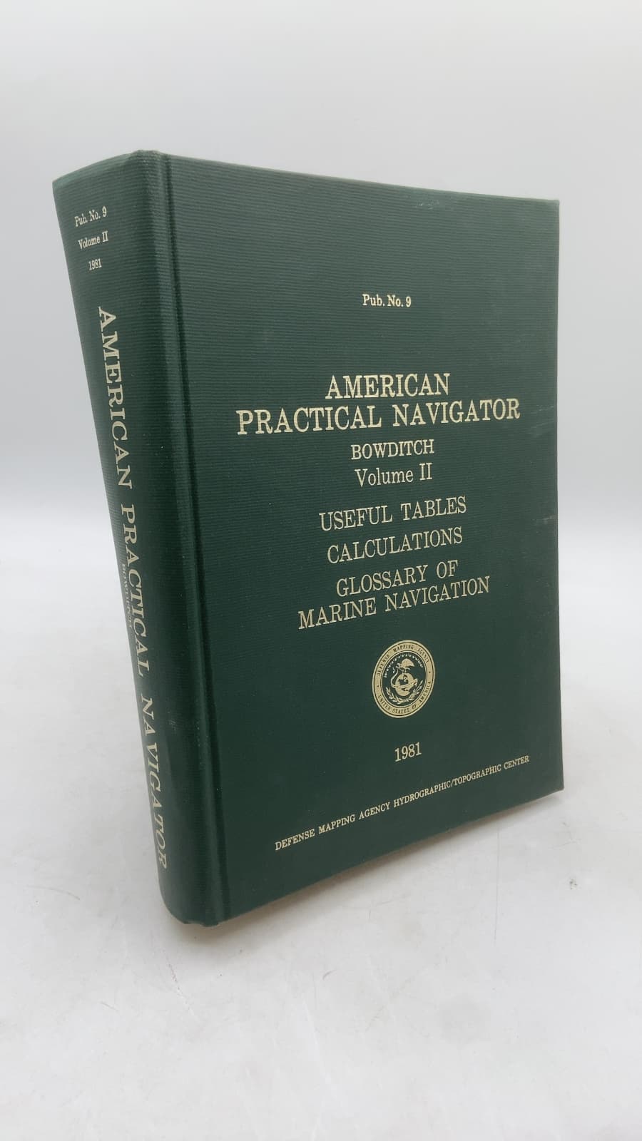 American Practical Navigator, Bowditch, Volume II: Useful Tables, Calculations, Glossary of Marine Navigation by Nathaniel Bowditch - front cover