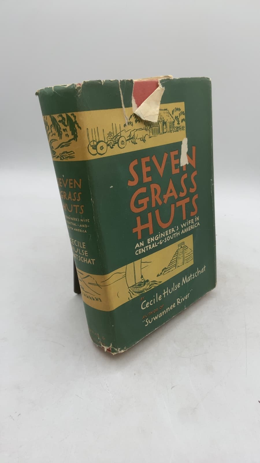 Seven Grass Huts: An Engineer's Wife in Central-and-South America by Cecile Hulse Matschat - front cover