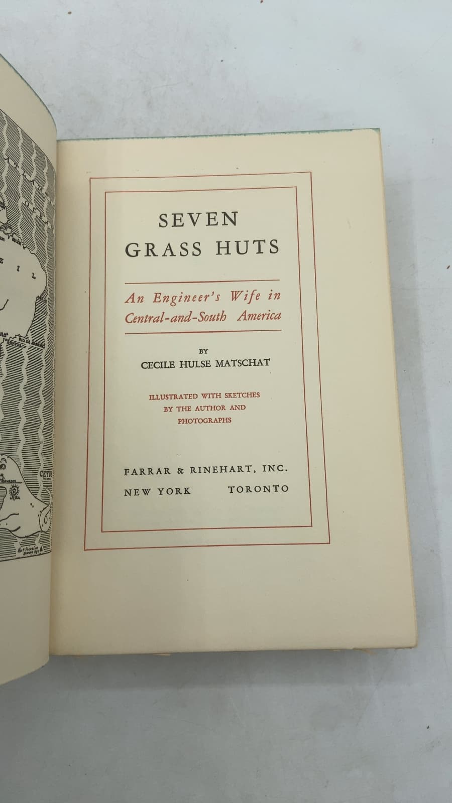 Seven Grass Huts: An Engineer's Wife in Central-and-South America by Cecile Hulse Matschat - title page