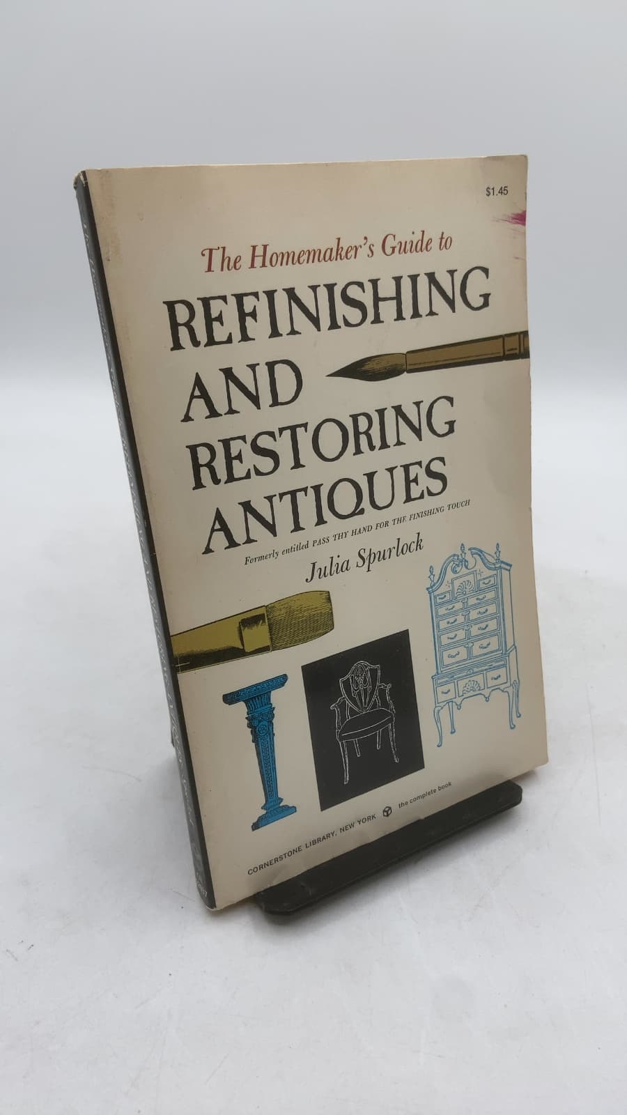The Homemaker's Guide to Refinishing and Restoring Antiques by Julia Spurlock - front cover