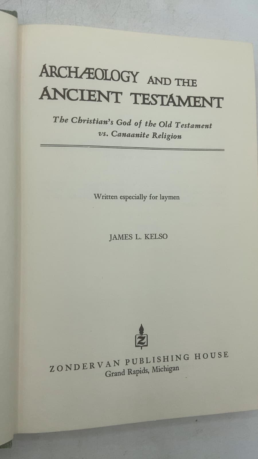 Archaeology AND THE Ancient Testament by James L. Kelso - title page
