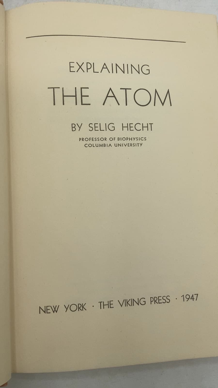 Explaining the Atom by Selig Hecht - title page