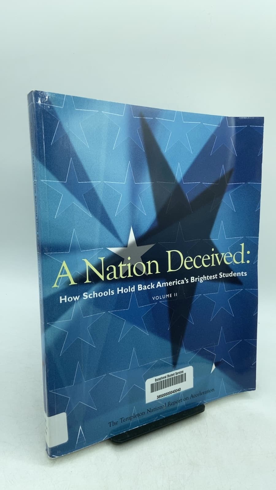 A Nation Deceived: How Schools Hold Back America's Brightest Students, Volume II by Nicholas Colangelo, Susan G. Assouline, Miraca U. M. Gross - front cover
