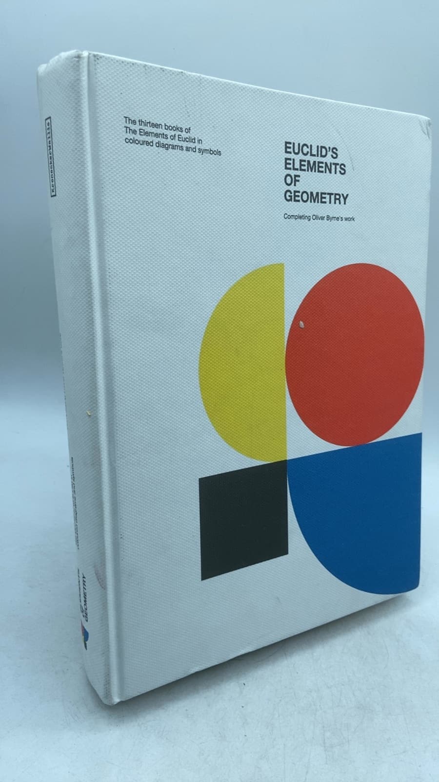 Euclid's Elements of Geometry: Completing Oliver Byrne's Work by Carlos Dorce - front cover