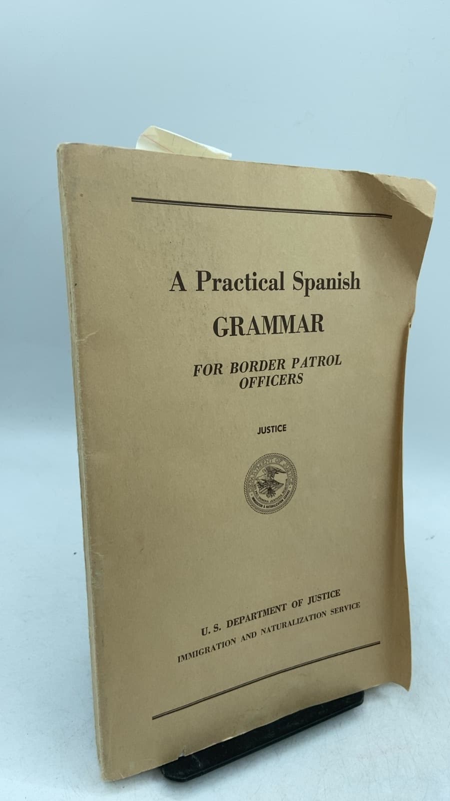 A Practical Spanish Grammar for Border Patrol Officers by John G. Friar and George W. Kelly - front cover