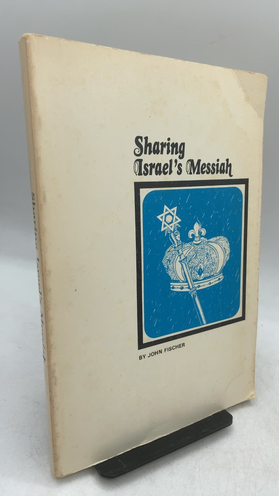 Sharing Israel's Messiah by John Fischer - front cover