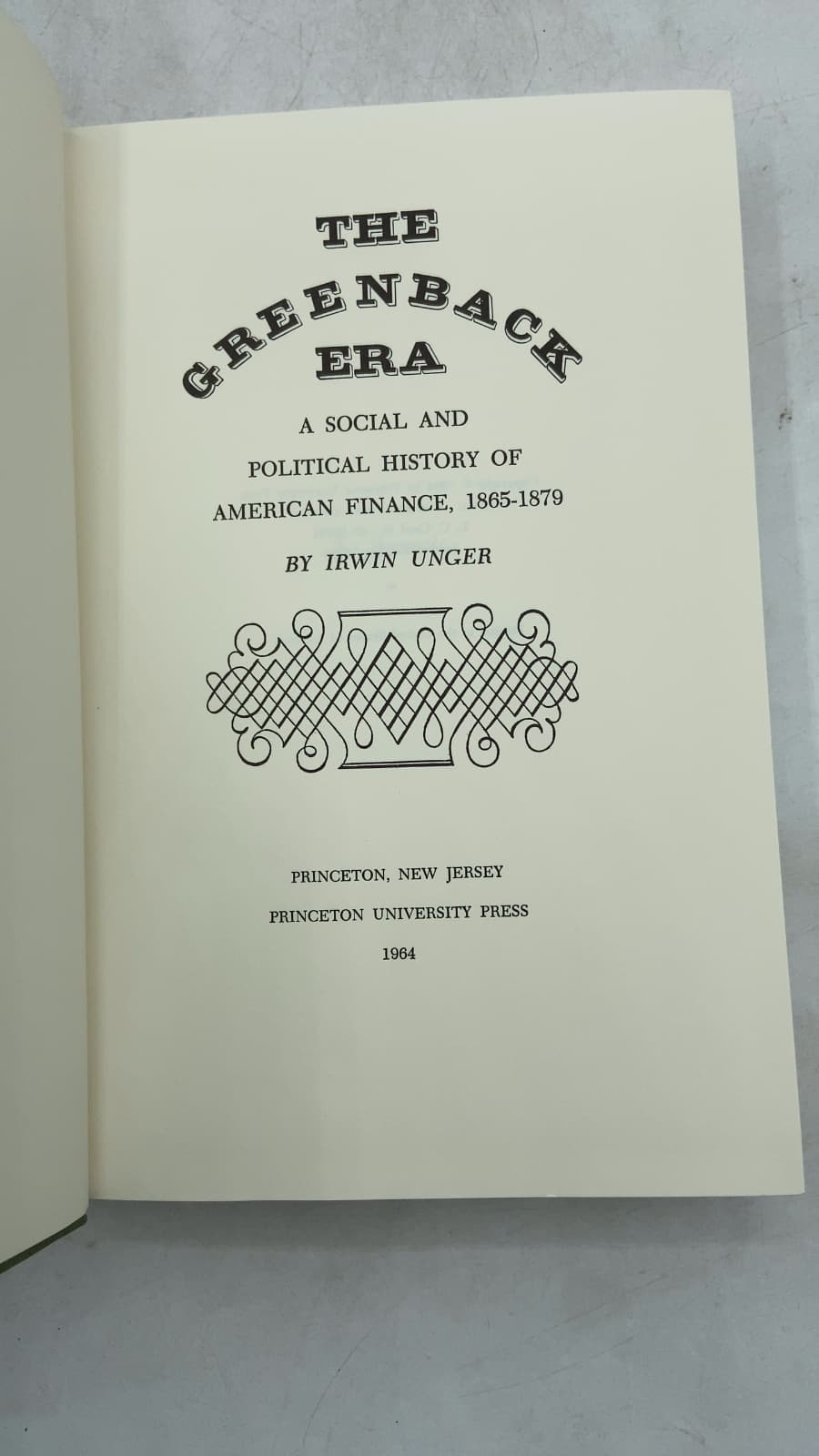 The Greenback Era: A Social and Political History of American Finance, 1865-1879 by Irwin Unger - title page
