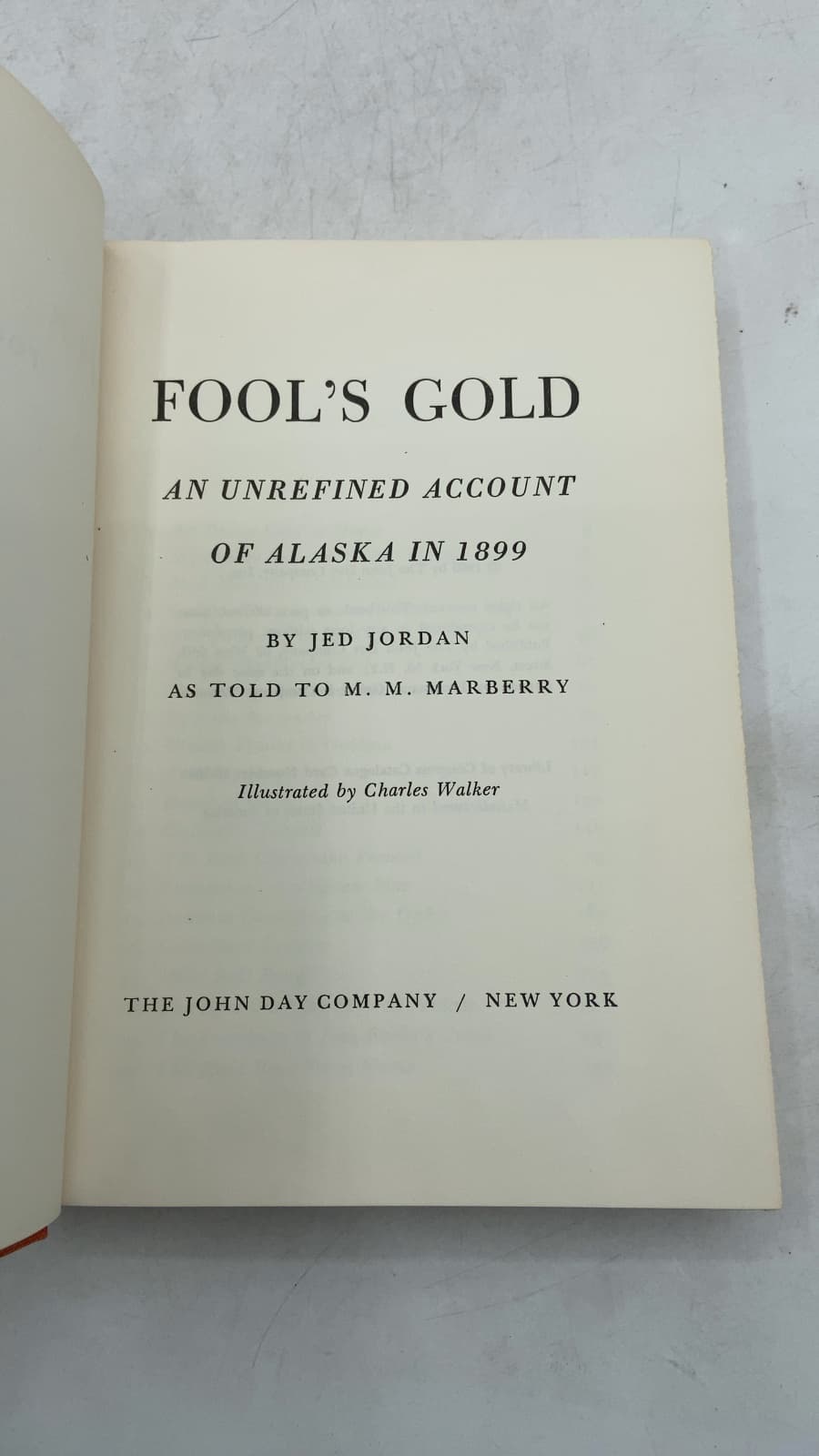 Fool's Gold: An Unrefined Account of Alaska in 1899 by Jed Jordan as told to M. M. Marberry - title page
