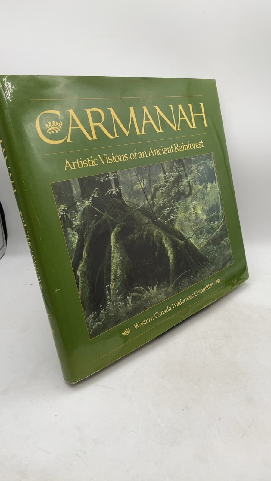 Carmanah: Artistic Visions of an Ancient Rainforest by Western Canada Wilderness Committee - front cover