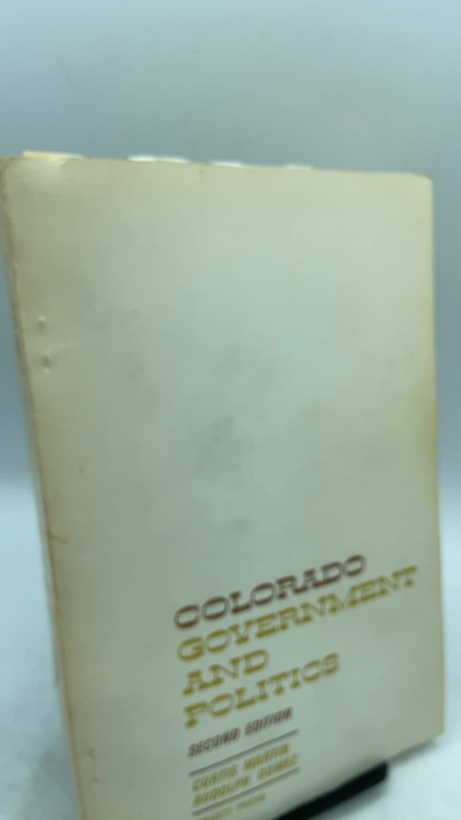 Colorado Government AND Politics by Curtis Martin and Rudolph Gomez - front cover