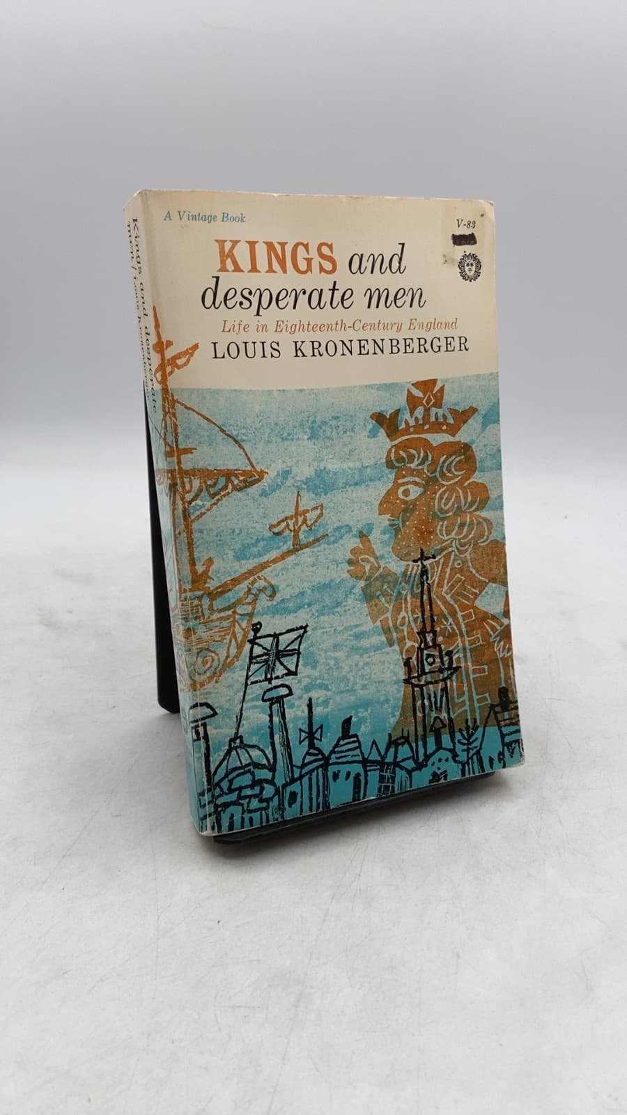 Kings and Desperate Men: Life in Eighteenth-Century England by Louis Kronenberger - front cover