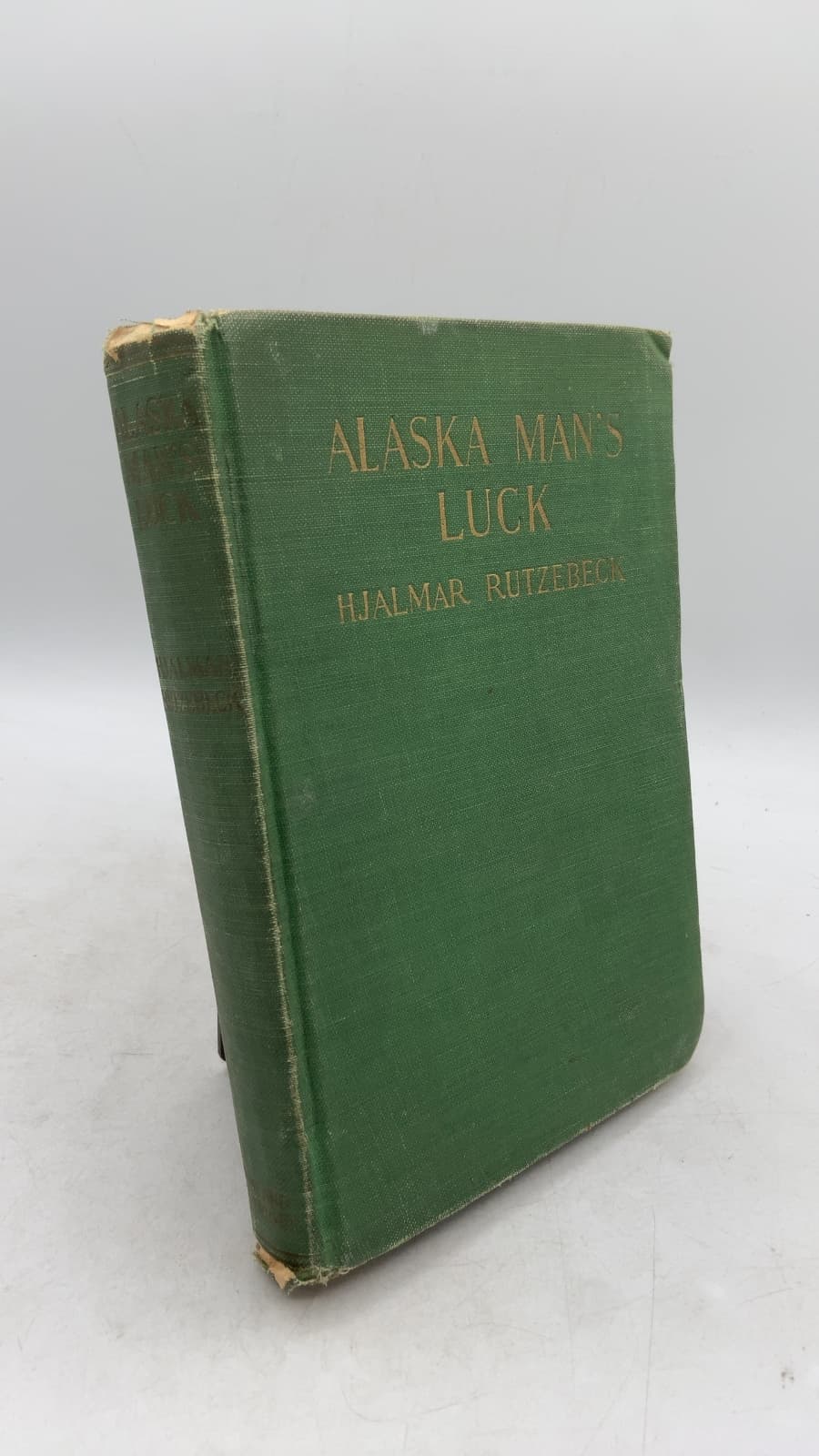 Alaska Man's Luck: A Romance of Fact by Hjalmar Rutzebeck - front cover