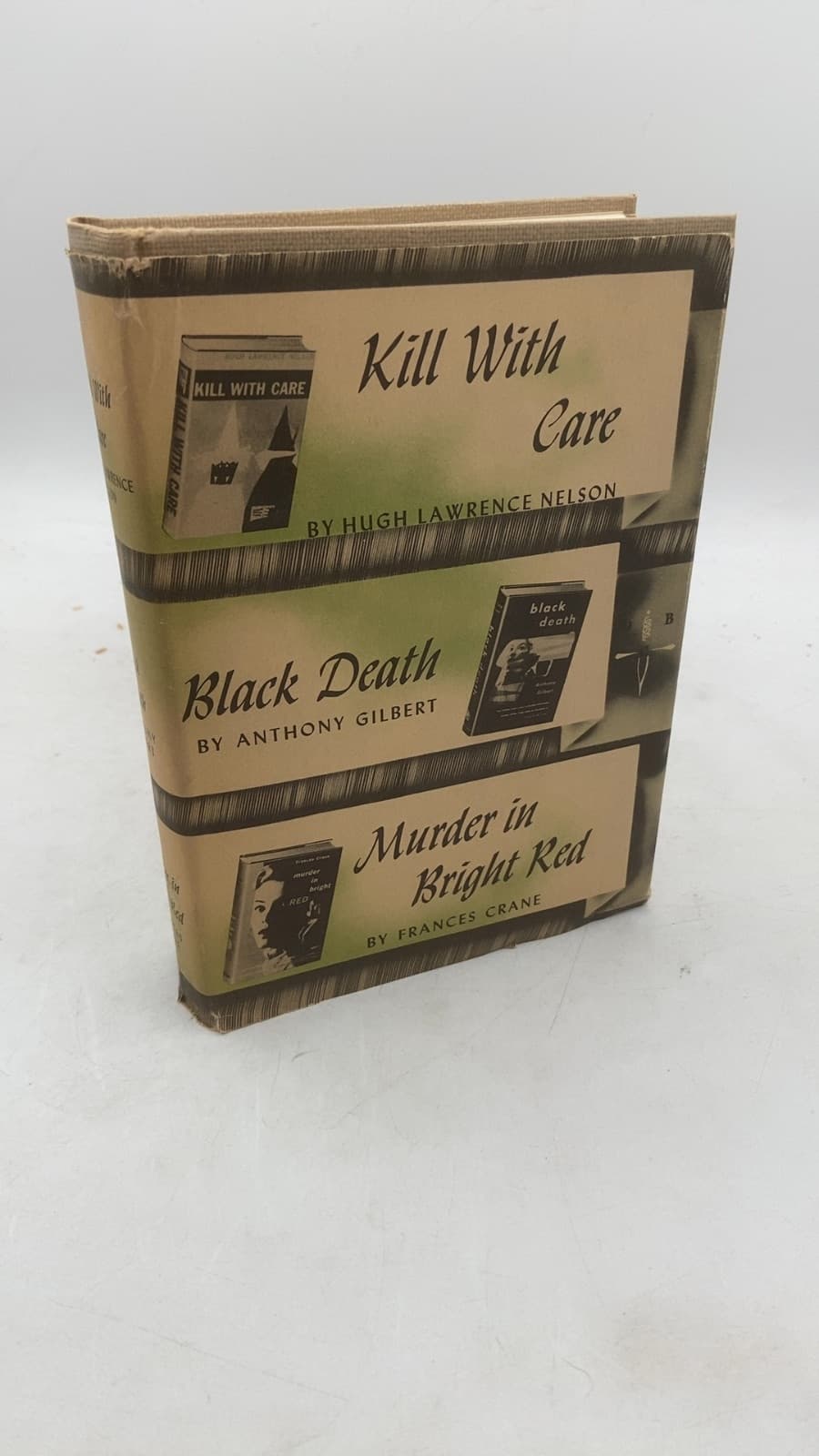 Kill With Care / Black Death / Murder in Bright Red by Hugh Lawrence Nelson / Anthony Gilbert / Frances Crane - front cover