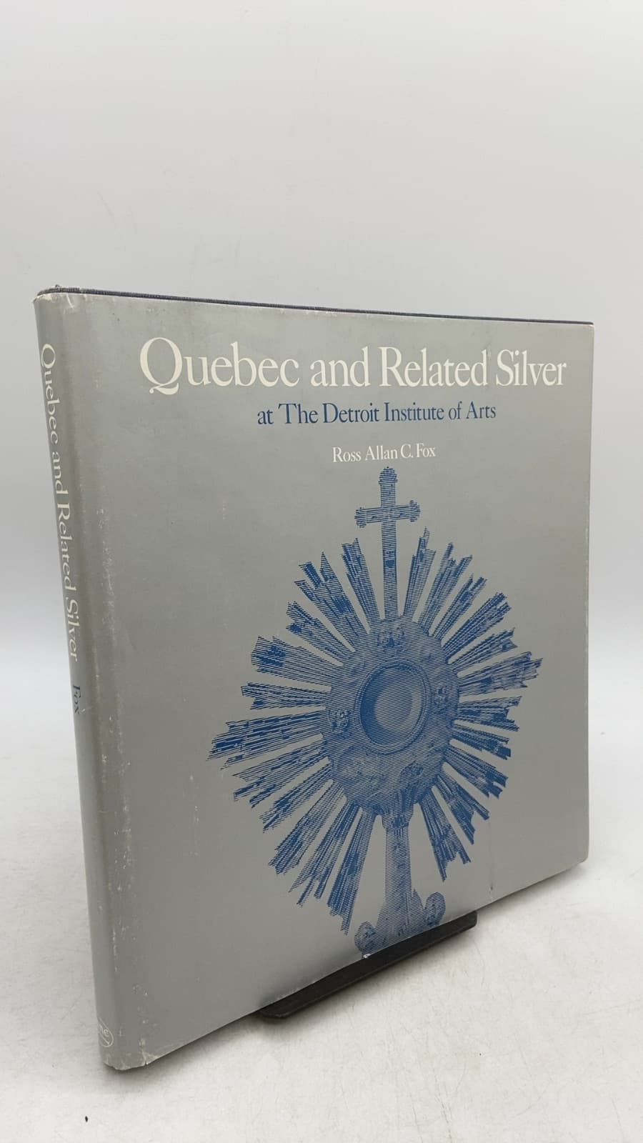 Quebec and Related Silver at The Detroit Institute of Arts by Ross Allan C. Fox - front cover