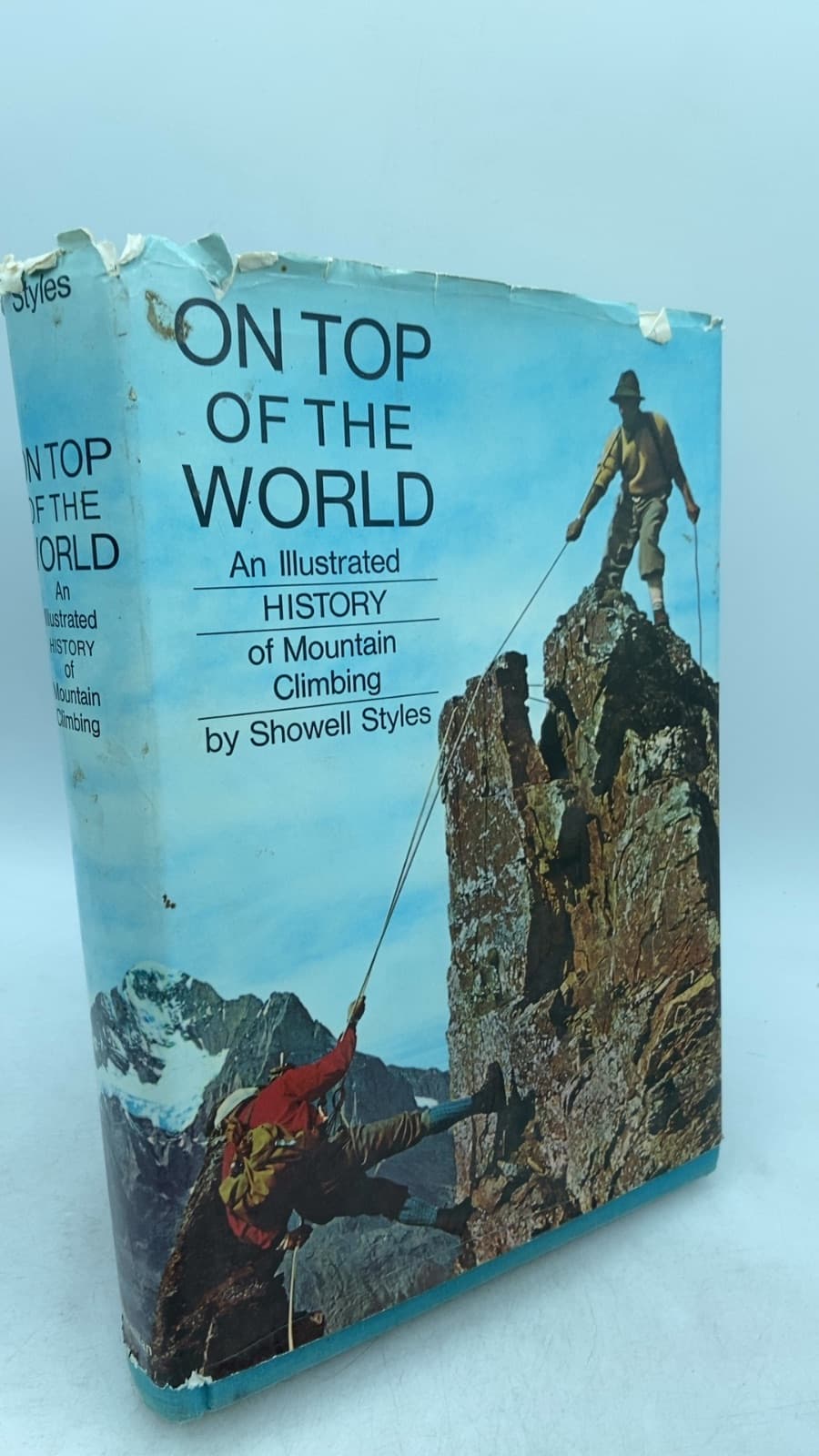 On Top of the World: An Illustrated History of Mountaineering and Mountaineers by Showell Styles - front cover