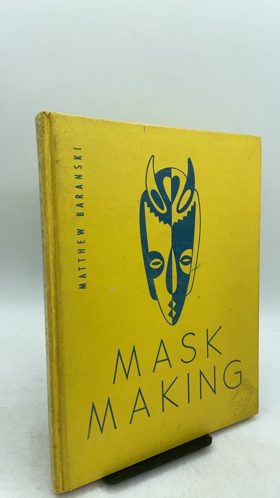 Mask Making: Creative Methods and Techniques by Matthew Baranski, Ed.d. - front cover