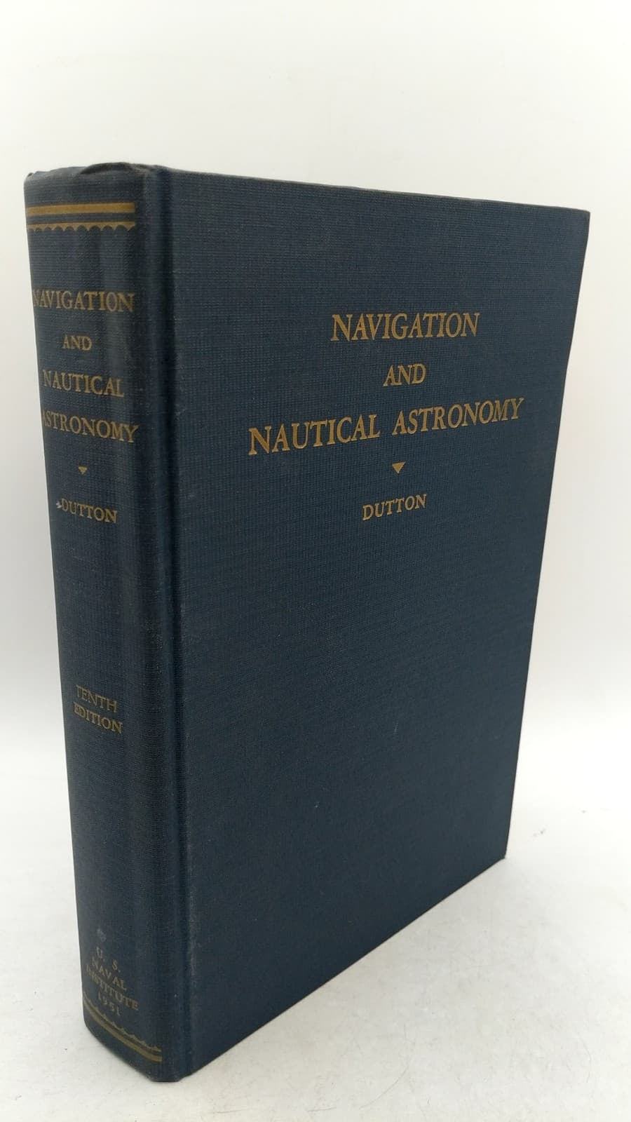 Navigation and Nautical Astronomy by Commander Benjamin Dutton, U.S. Navy - front cover