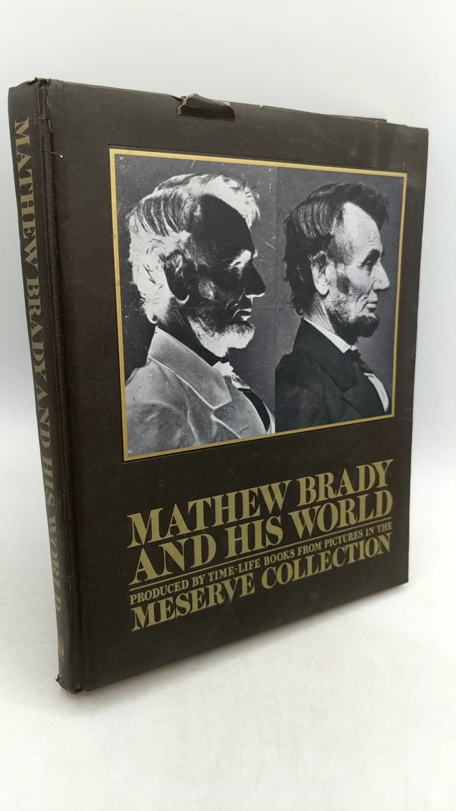 Mathew Brady AND HIS World by Dorothy Meserve Kunhardt, Philip B. Kunhardt Jr. - front cover
