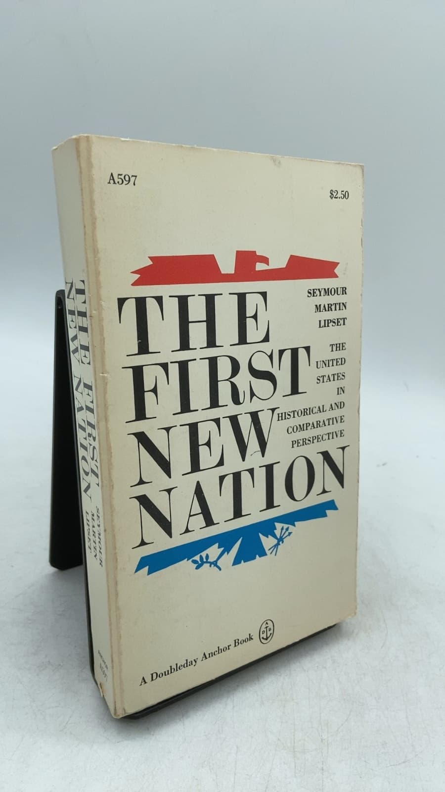 The First New Nation: The United States in Historical and Comparative Perspective by Seymour Martin Lipset - front cover
