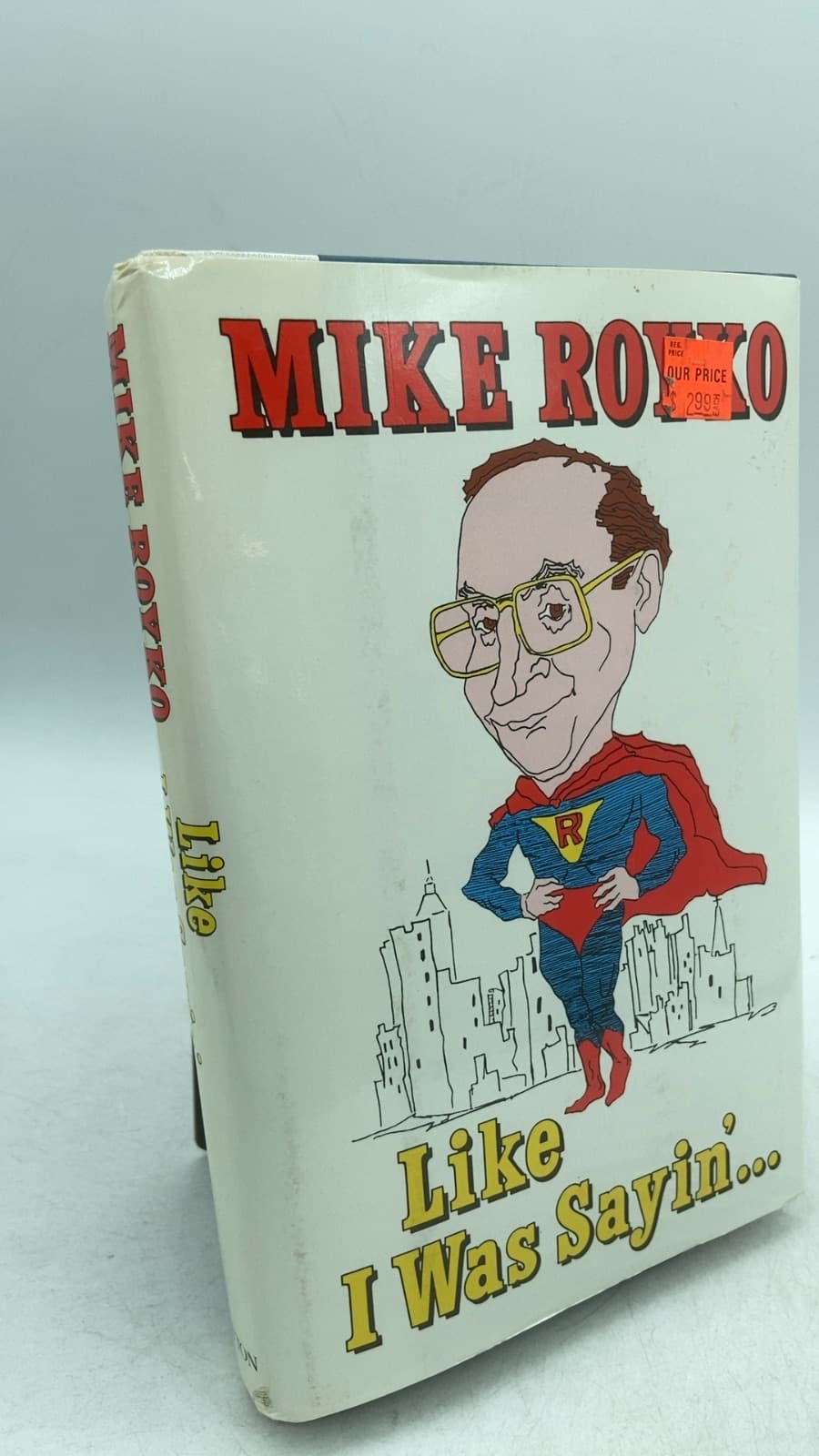Like I Was Sayin'... by Mike Royko - front cover