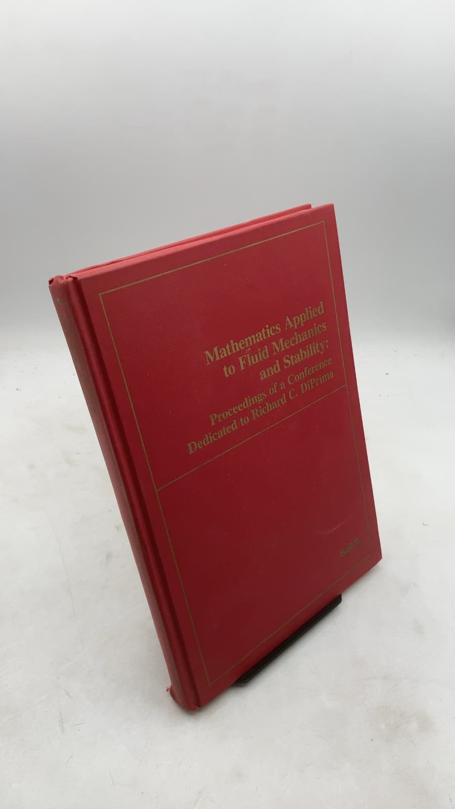 Mathematics Applied to Fluid Mechanics and Stability: Proceedings of a Conference Dedicated to Richard C. DiPrima by Donald A. Drew and Joseph E. Flaherty (Editors) - front cover