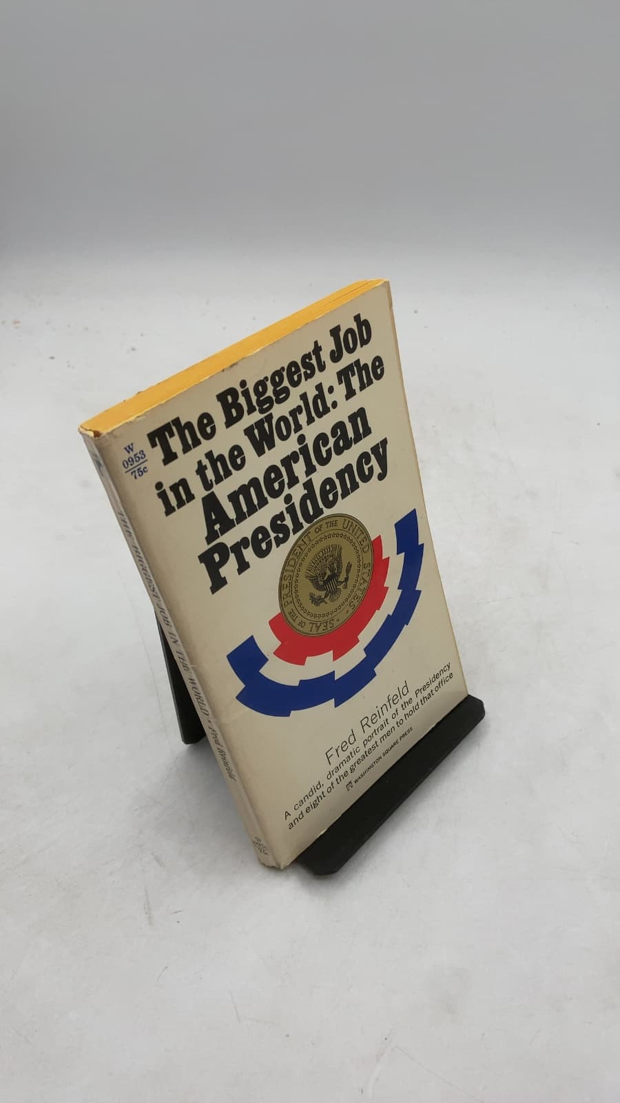 The Biggest Job in the World: The American Presidency by Fred Reinfeld - front cover