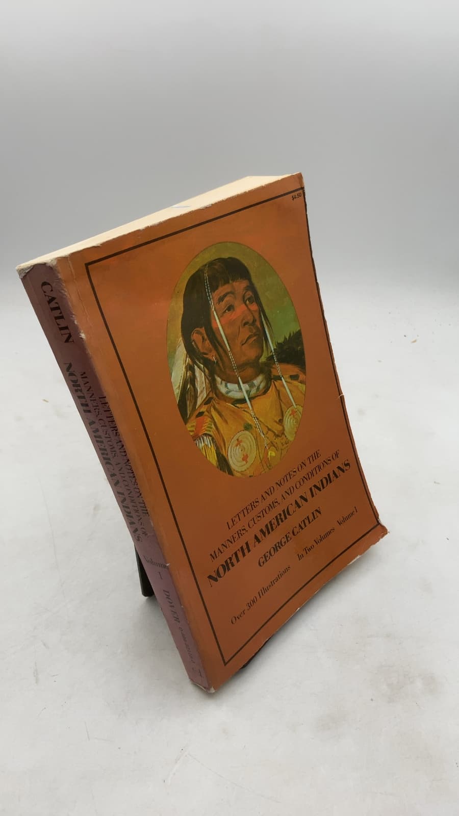 Letters and Notes on the Manners, Customs, and Conditions of the North American Indians, Volume I by George Catlin - front cover