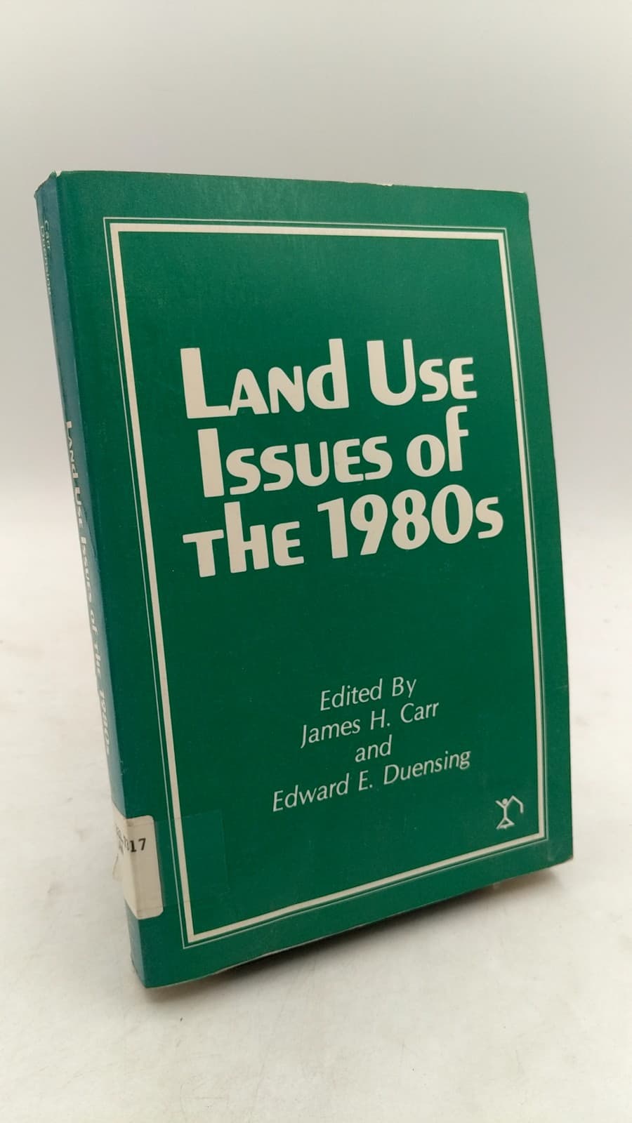 Land Use Issues of the 1980s by James H. Carr and Edward E. Duensing - front cover