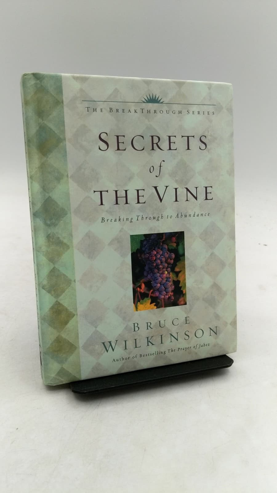 Secrets of the Vine: Breaking Through to Abundance by Bruce Wilkinson with David Kopp - front cover