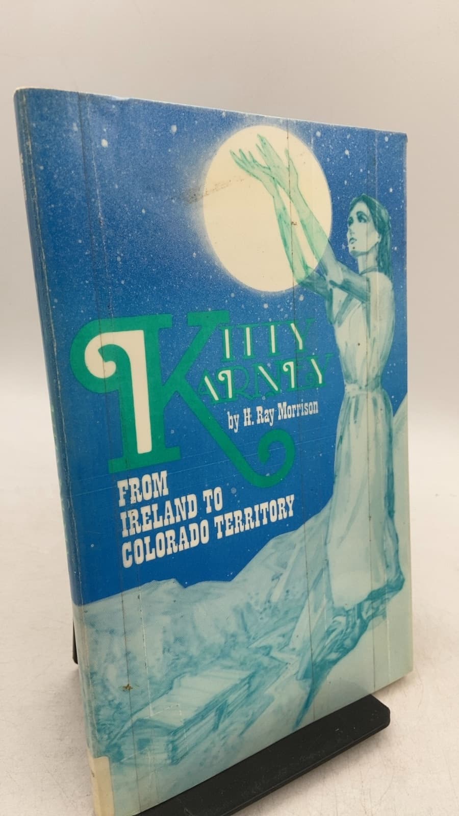 Kitty Karney: From Ireland to Colorado Territory by H. Ray Morrison - front cover