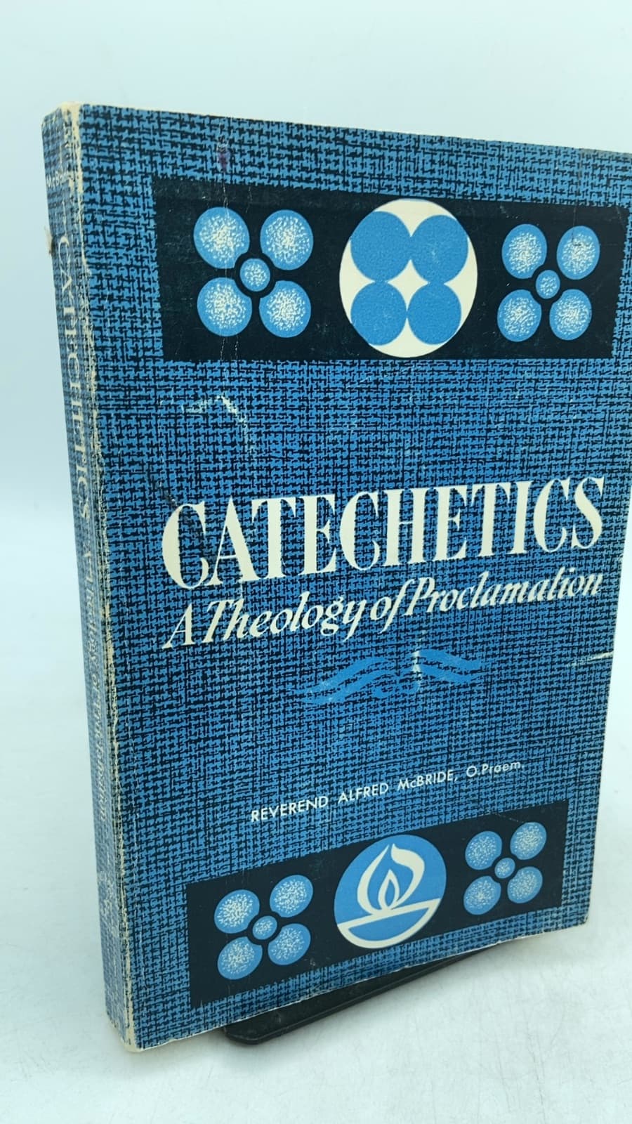 Catechetics: A Theology of Proclamation by Rev. Alfred McBride, O.Praem. - front cover