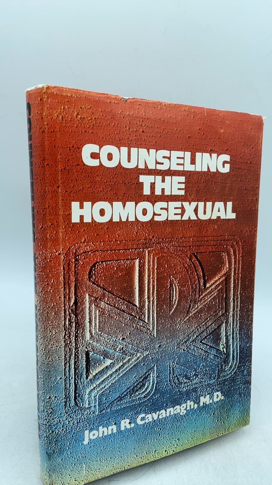 Counseling THE Homosexual by John R. Cavanagh, M.D., F.A.P.A., F.A.C.P., K.S.G. - front cover