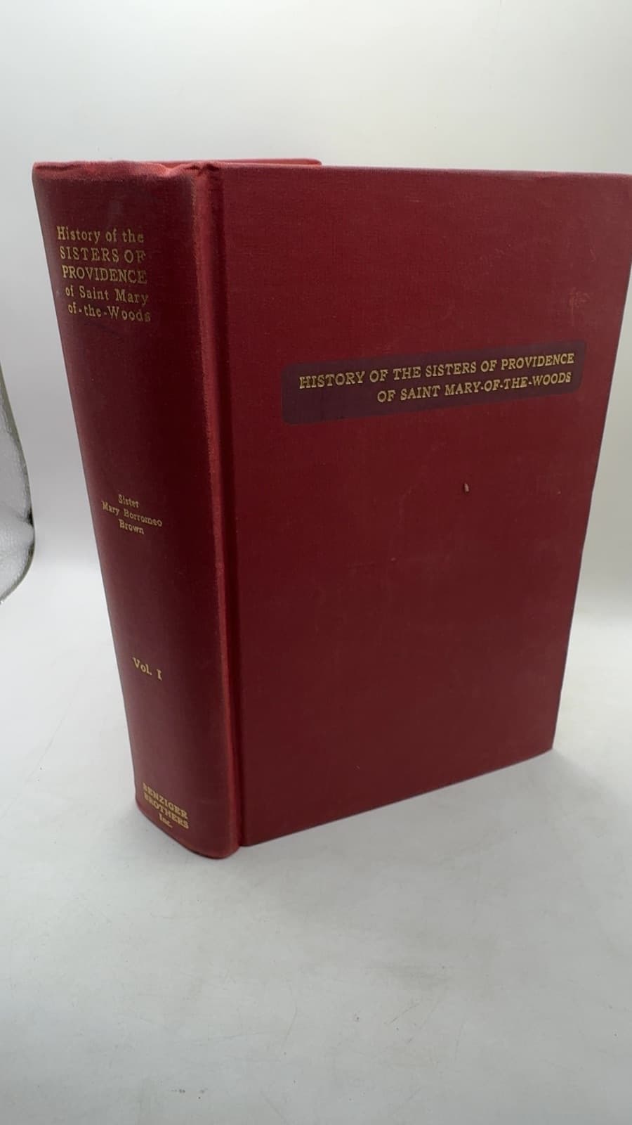 The History of the Sisters of Providence of Saint Mary-of-the-Woods by Sister Mary Borromeo Brown, Ph.D. - front cover