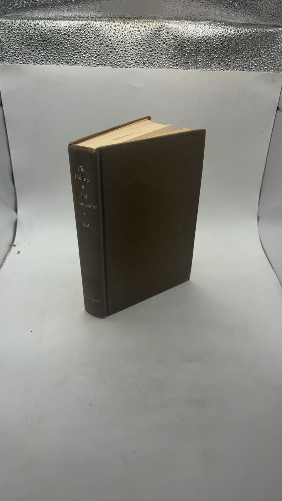 The Politics of Riot Commissions 1917-1970 by Anthony Platt - front cover