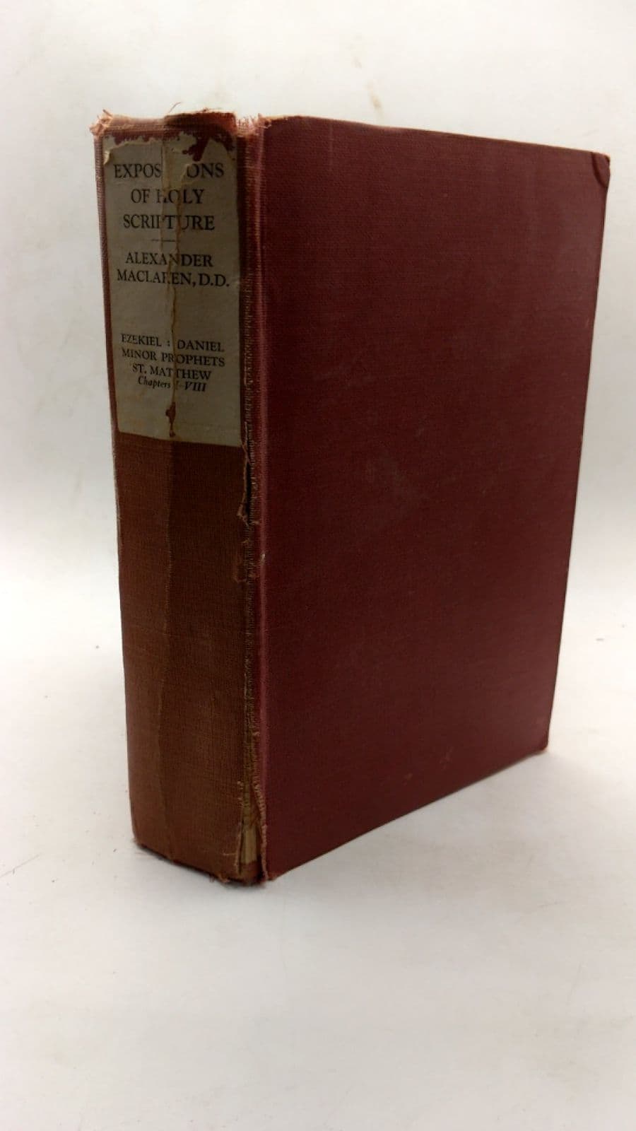 Expositions of Holy Scripture: Ezekiel, Daniel, and the Minor Prophets by Alexander Maclaren, D.D., Litt. D. - front cover