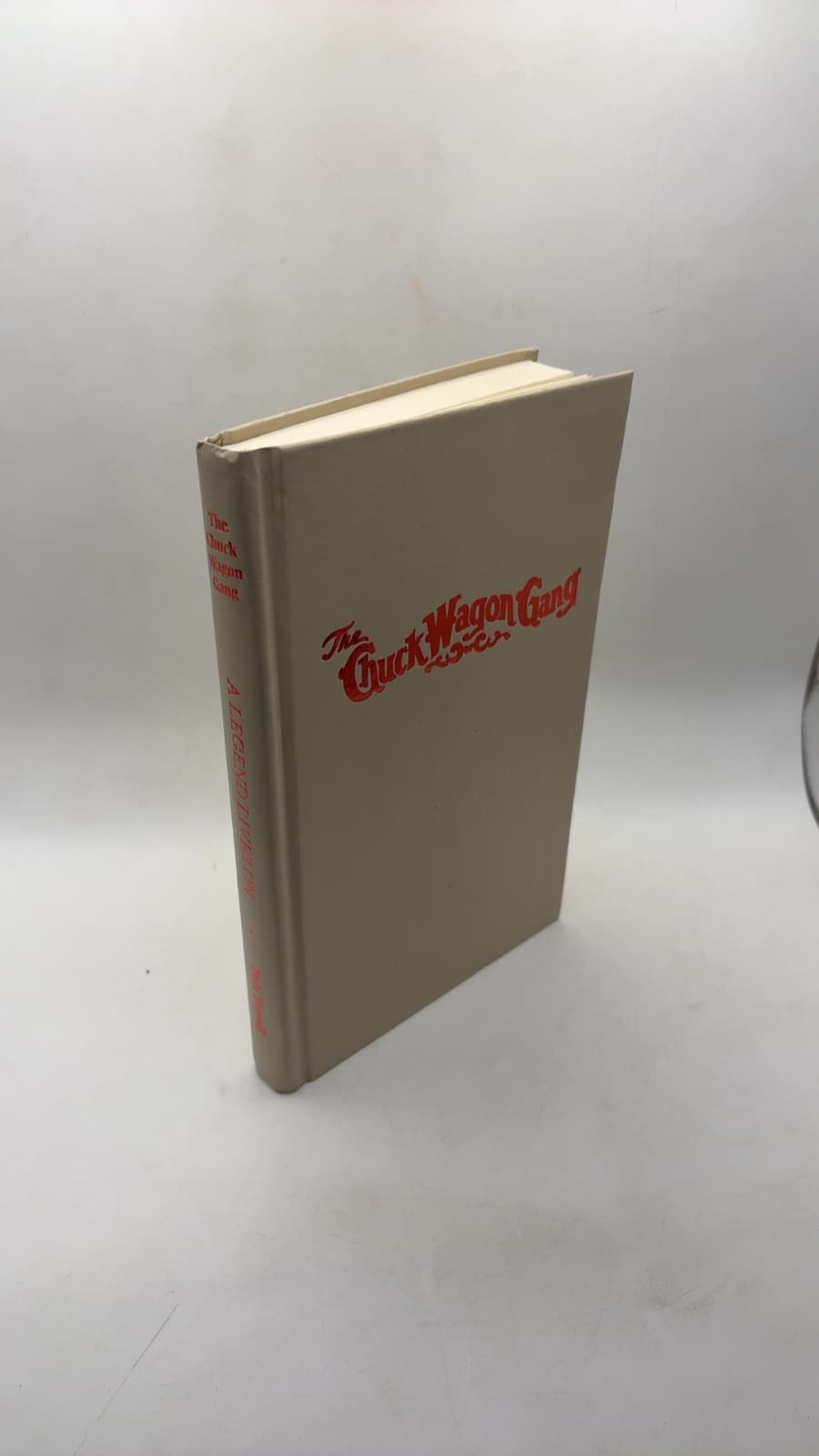 The Chuck Wagon Gang: A Legend Lives On by Bob Terrell - front cover