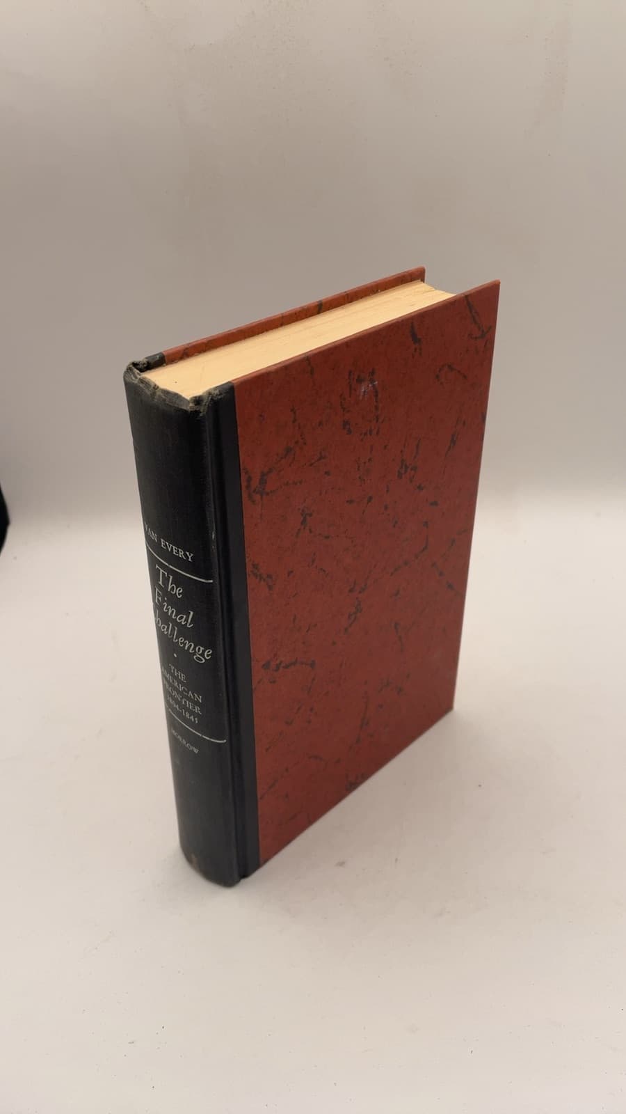 The Final Challenge: The American Frontier 1804–1845 by Dale Van Every - front cover