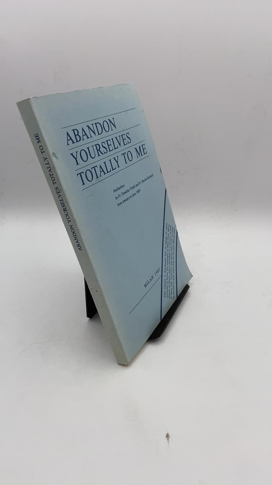 Abandon Yourselves Totally TO ME by Fr. Tomislav Vlašić and Fr. Slavko Barbarić - front cover
