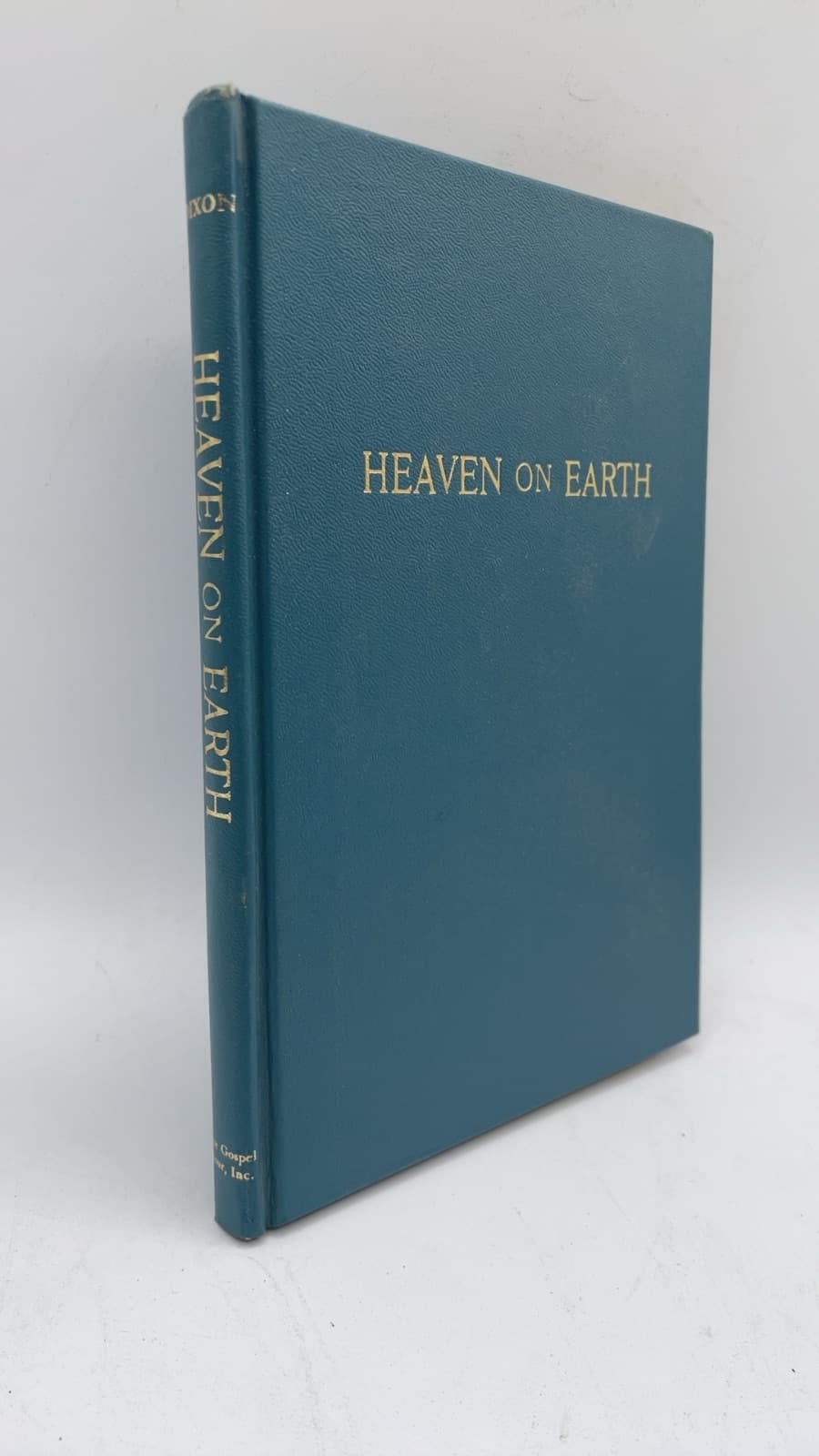 Heaven ON Earth by Rev. A. C. Dixon, D.d. - front cover