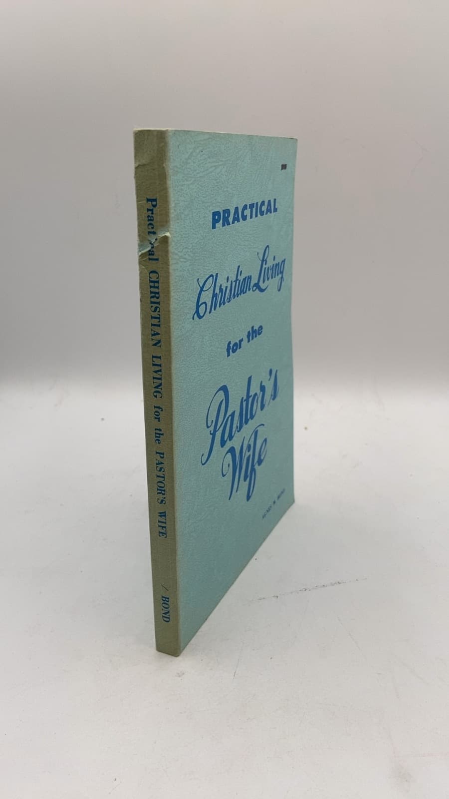 Practical Christian Living for the Pastor's Wife by Agnes M. Bond - front cover