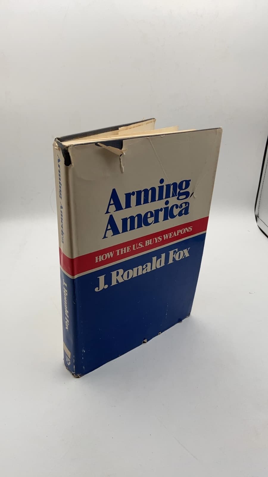 Arming America: How the U.S. Buys Weapons by J. Ronald Fox - front cover