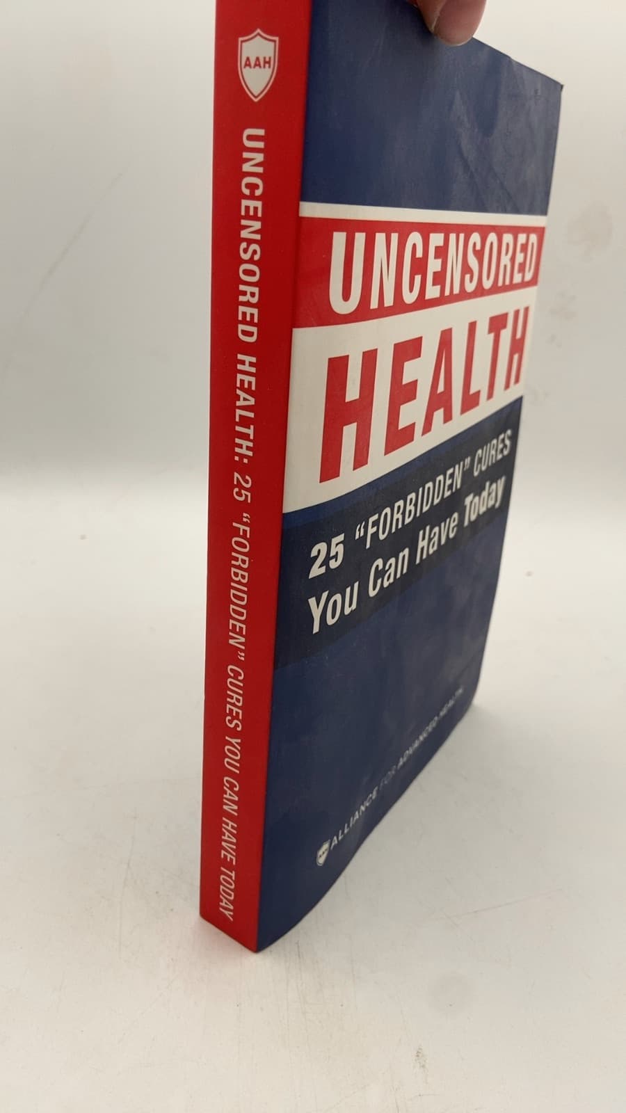 Uncensored Health: 25 "forbidden" Cures You Can Have Today - front cover