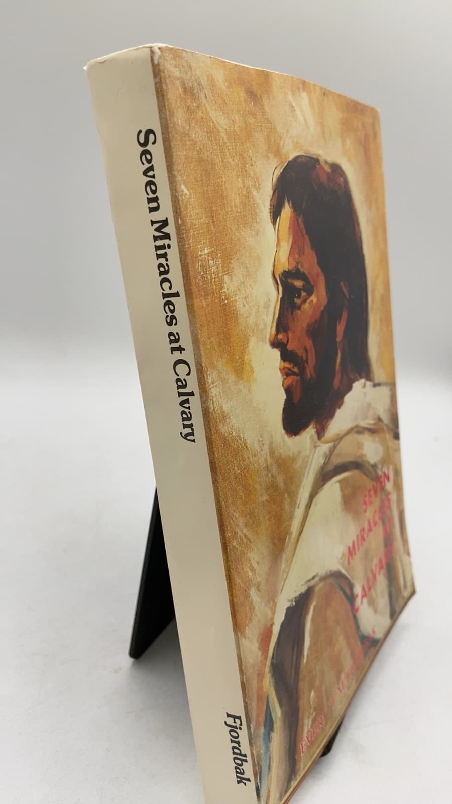 Seven Miracles at Calvary by Everitt M. Fjordbak - front cover