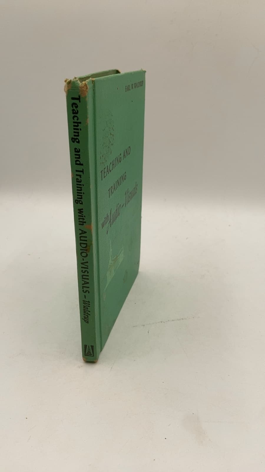 Teaching and Training with Audio-Visuals by Earl W. Waldrup - front cover