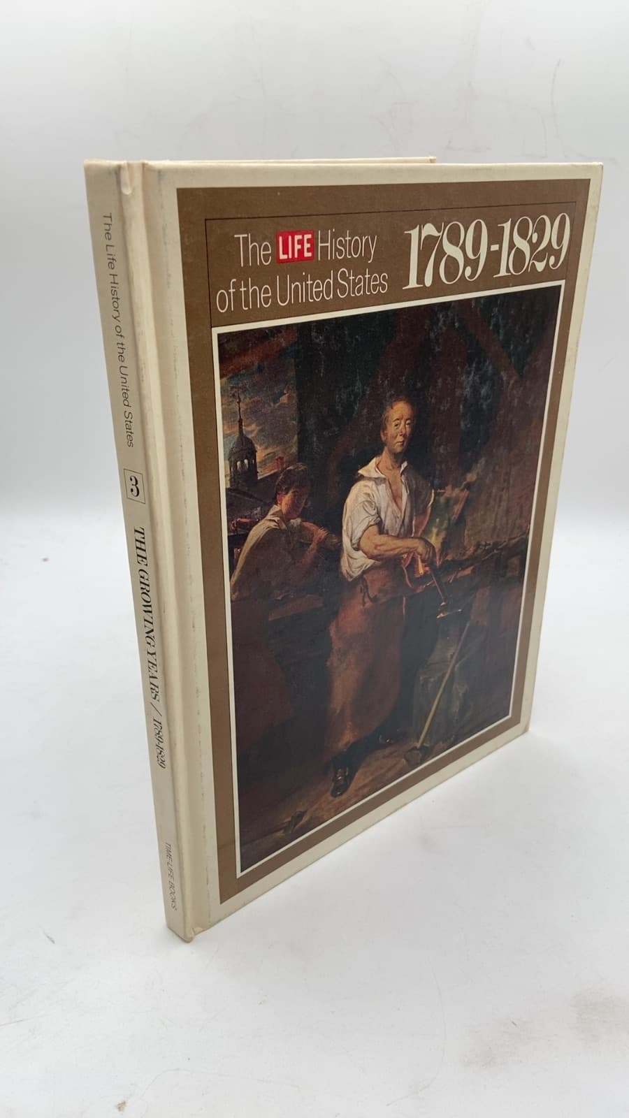 The Growing Years 1789-1829 by Margaret L. Coit and the Editors of Time-Life Books - front cover