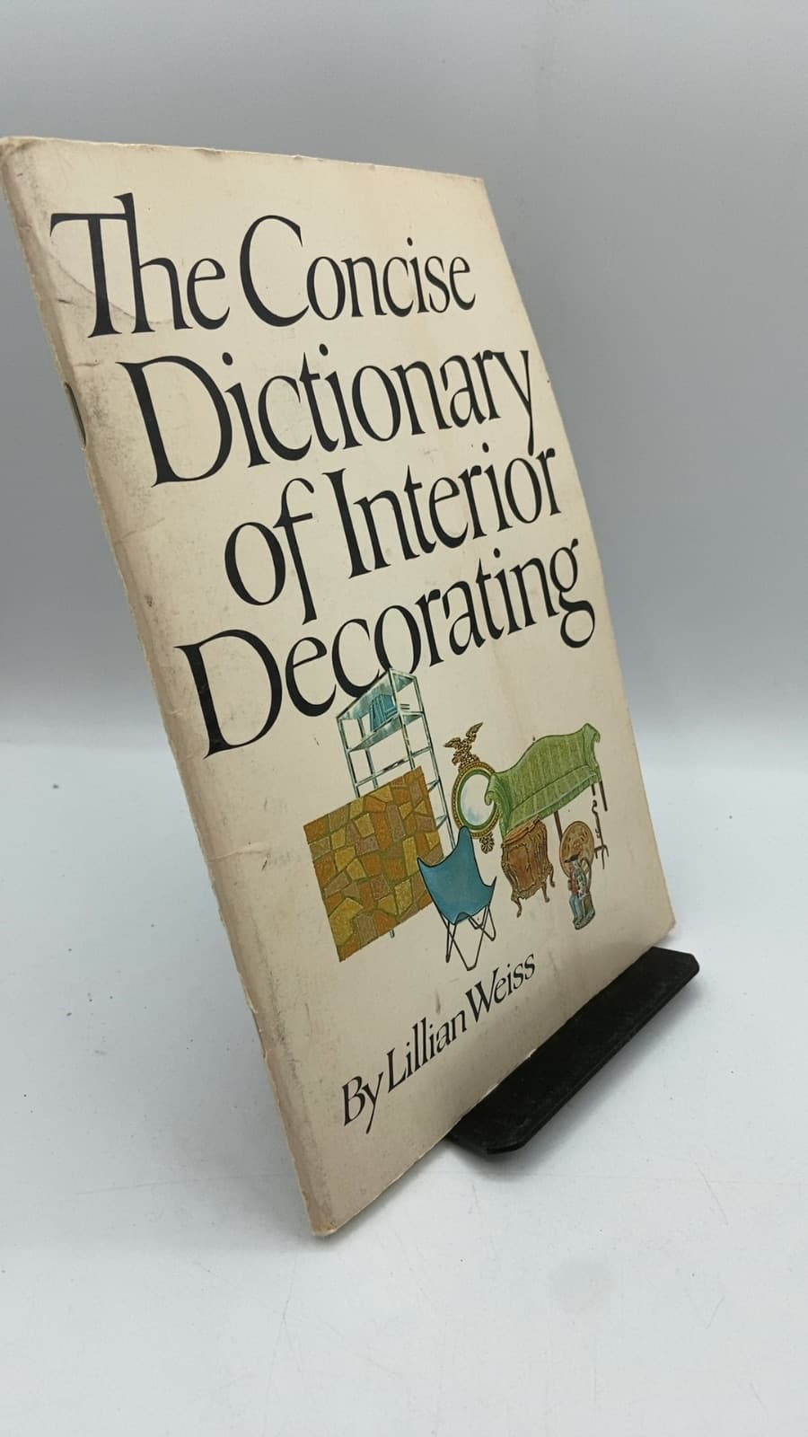 The Concise Dictionary of Interior Decorating by Lillian Weiss - front cover